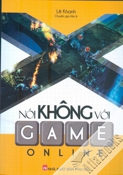 Nói không với game online - Lê Khanh