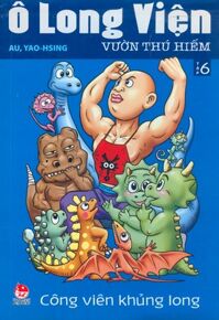 Ô Long Viện vườn thú hiếm - Tập 6 - Công viên khủng long
