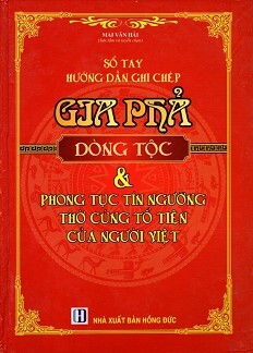 Sổ Tay Hướng Dẫn Ghi Chép Gia Phả Dòng Tộc & Phong Tục Tín Ngưỡng Thờ ...