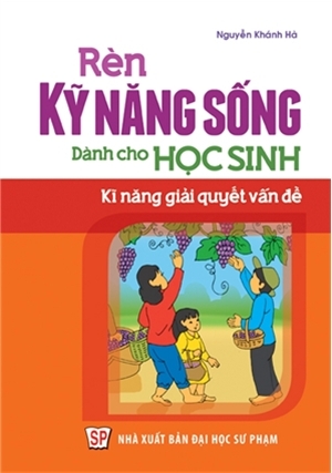 Rèn kỹ năng sống dành cho học sinh kỹ năng giải quyết vấn đề ...