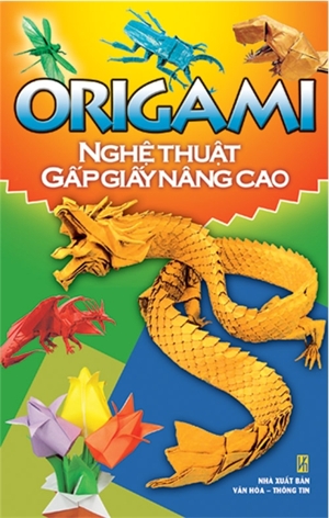Origami nghệ thuật gấp giấy nâng cao