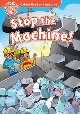 Oxford Read and Imagine: Level 2: Stop the Machine