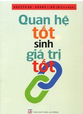 Quan hệ tốt sinh giá trị tốt 
