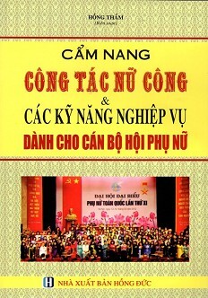 Cẩm Nang Công Tác Nữ Công & Các Kỹ Năng Nghiệp Vụ Dành Cho Cán Bộ Hội ...