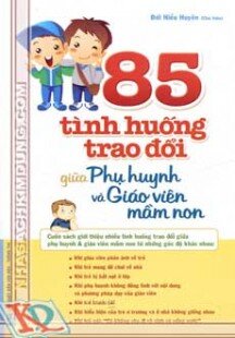 85 tình huống trao đổi giữa phụ huynh và giáo viên mầm non