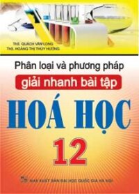 phân loại và phương pháp giải nhanh BÀI TẬP HÓA HỌC 12