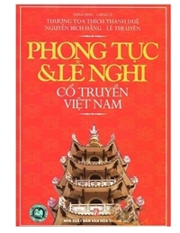 Phong tục & lễ nghi cổ truyền Việt Nam - Nhiều tác giả