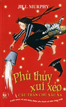 Phù thủy xui xẻo: Câu thần chú xấu xa - Jill Murphy