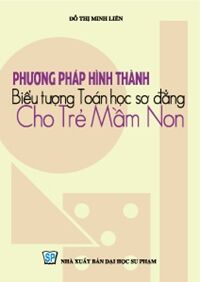 Phương pháp hình thành biểu tượng toán học sơ đẳng cho trẻ mầm non