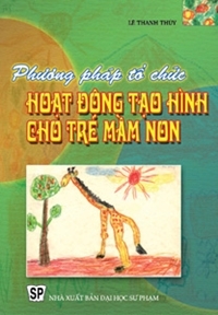 Phương pháp tổ chức hoạt động tạo hình cho trẻ mầm non