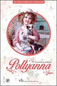 Pollyanna - Eleanor H. Porter (Nxb Văn Học)