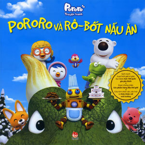 Pororo truyện tranh: Pororo và rô-bốt nấu ăn - Nhiều tác giả