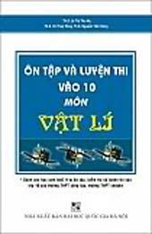 Ôn tập và luyện thi vào lớp 10 môn Lí 