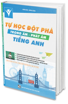 Tự Học Đột Phá Tiếng Anh - Chuyên Đề Trọng Âm - Phát Âm (Kèm Video Luy...