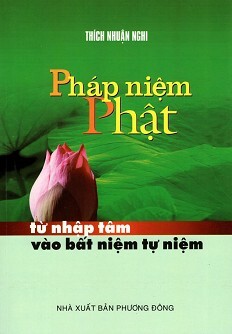 Pháp Niệm Phật Từ Nhập Tâm Vào Bất Niệm Tự Niệm 