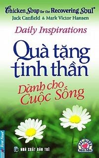 Quà tặng tinh thần dành cho cuộc sống - Jack Canfield & Mark Victor Hansen