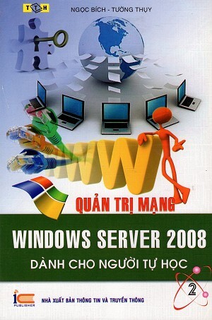 Quản Trị Mạng - Window Server 2008 Dành Cho Người Tự Học - Tập 1