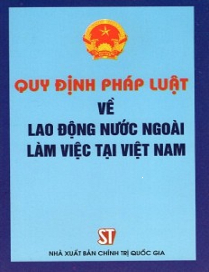 Quy định pháp luật về lao động nước ngoài làm việc tại Việt Nam - Chính phủ