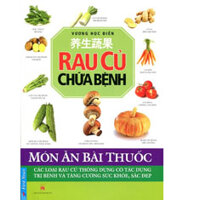 Rau củ chữa bệnh - Vương Học Điển