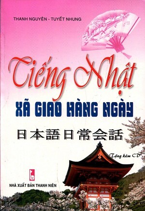 Tiếng Nhật Xã Giao Hàng Ngày - Kèm CD 