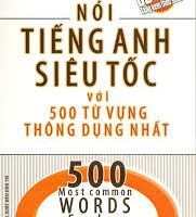 Nói Tiếng Anh Siêu Tốc Với 500 Từ Vựng Thông Dụng Nhất - Kèm CD ...