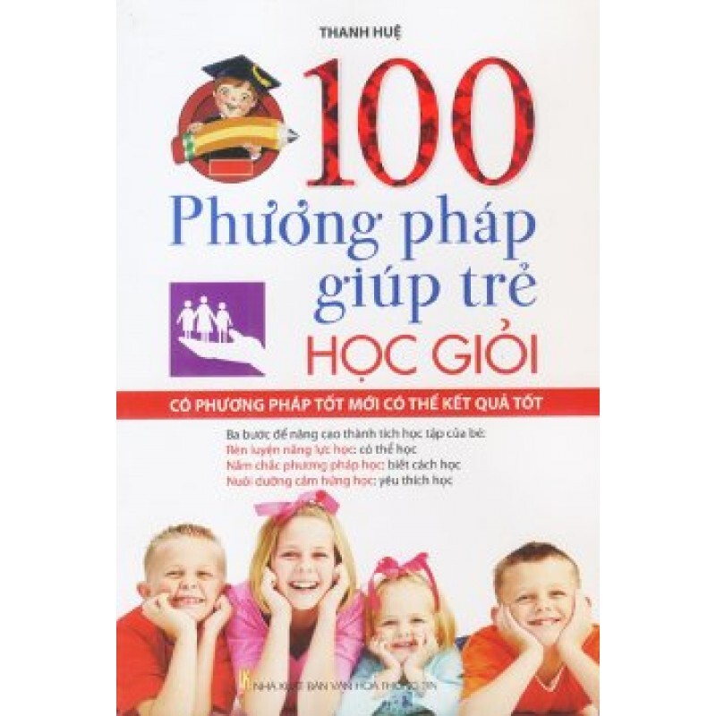 100 Phương pháp giúp trẻ học giỏi - Thanh Huệ