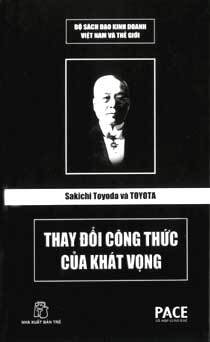 Sakichi Toyoda và TOYOTA - Thay đổi công thức của khát vọng - Nguyễn Thu An