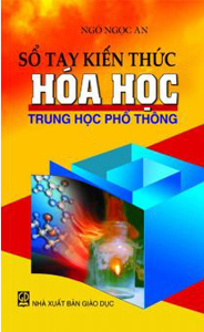 Sổ tay kiến thức Hóa học THPT - Ngô Ngọc An