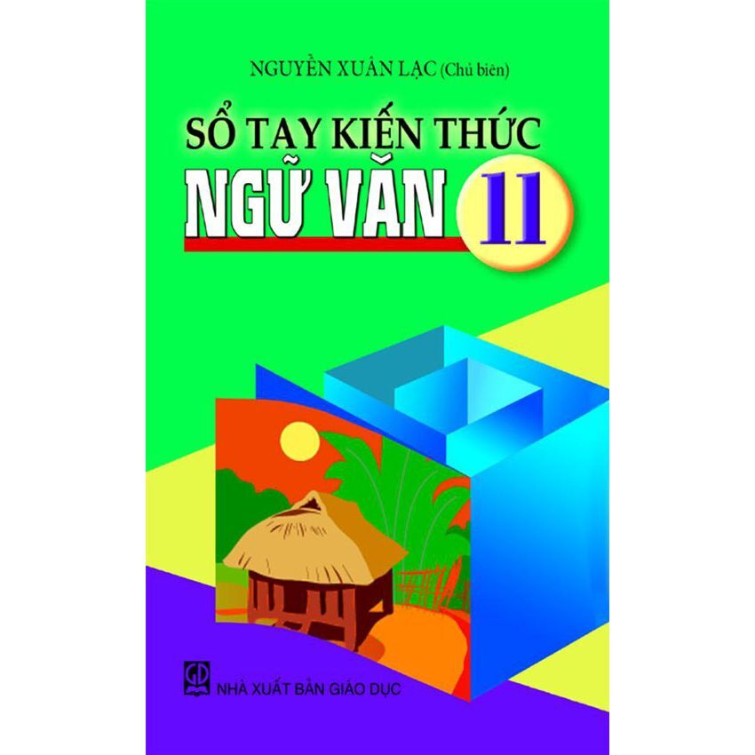 Sổ tay kiến thức Ngữ văn 11 - Nguyễn Xuân Lạc