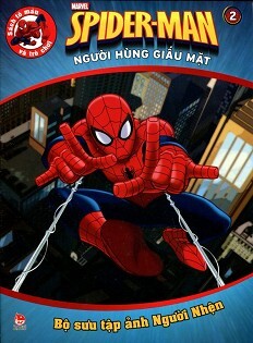 Spiderman - Người Hùng Giấu Mặt (Tập 2): Bộ Sưu Tập Ảnh Người Nhện
