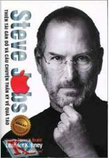Steve Jobs - Thiên Tài Gàn Dở Và Câu Chuyện Thần Kỳ Về Quả Táo