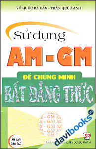 Sử Dụng AM GM Để Chứng Minh Bất Đẳng Thức