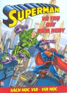Superman - Sách Học Vui Vui Học - Vũ Trụ Đầy Hiểm Nguy