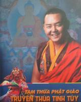 Tam thừa Phật giáo - Truyền thừa tinh túy - Nhiếp Chính Vương Kyabje Khamtrul Rinpoche Jigme Pema Nyinjadh