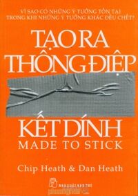 Tạo ra thông điệp kết dính - Chip Heath & Dan Heath