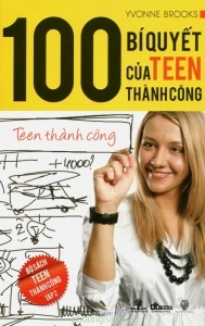 Teen thành công (T2): 100 bí quyết của teen thành công - Yvonne Brooks