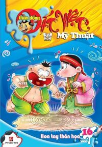 Thần đồng đất Việt - Mỹ Thuật (T16): Hoa tay thần họa - Nhiều tác giả