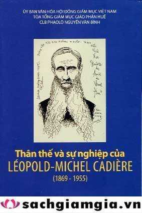 Thân thế và sự nghiệp của Léopold-Michel Cadière (1869 - 1955) - Tác giả: CLB Phaolô Nguyễn Văn Bình