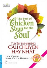 The Best Of Chicken Soup - Tuyển Tập Những Câu Chuyện Hay Nhất (Song Ngữ)