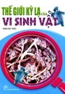 Thế giới kỳ lạ của vi sinh vật