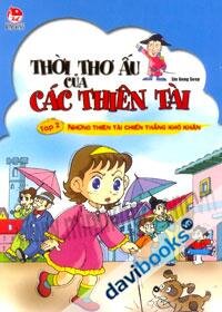 Thời Thơ Ấu Của Các Thiên Tài - Tập 2: Những Thiên Tài Chiến Thắng Khó Khăn