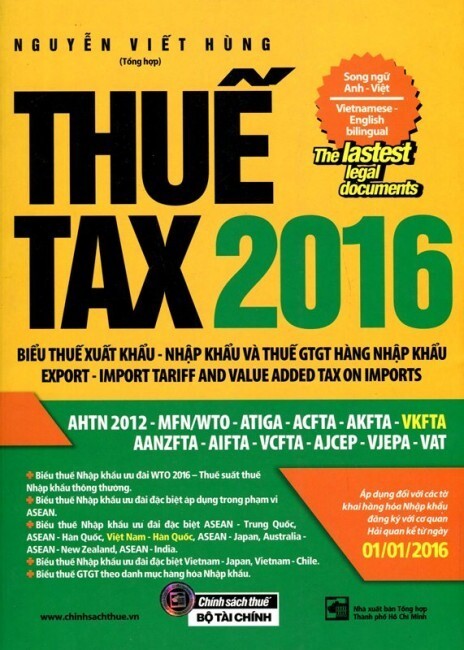 Thuế TAX 2016 - Biểu Thuế Xuất Khẩu - Nhập Khẩu Và Thuế GTGT Hàng Nhập Khẩu (Song Ngữ Anh - Việt)