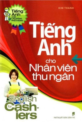 Tiếng Anh cho nhân viên thu ngân - Kim Thanh