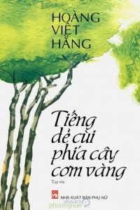 Tiếng dẻ cùi phía cây cơm vàng - Hoàng Việt Hằng
