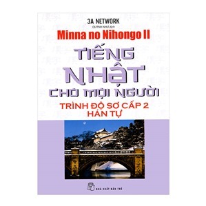 Tiếng Nhật Cho Mọi Người - Trình Độ Sơ Cấp 2 - Hán Tự