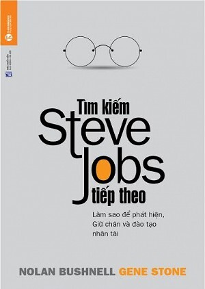 Tìm Kiếm Steve Jobs Tiếp Theo Tác giả Gene Stone - Nolan Bushnelll