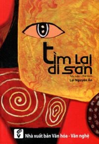 Tìm Lại Di Sản - Tác giả: LẠI NGUYÊN ÂN