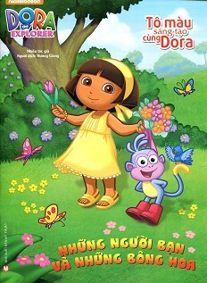Tô Màu Sáng Tạo Cùng Dora - Những Người Bạn Và Những Bông Hoa