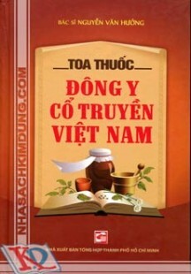 Toa thuốc Đông y cổ truyền Việt Nam - Bác sĩ Nguyễn Văn Hưởng