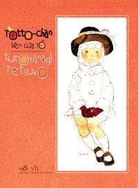 Totto - chan bên cửa sổ - Kuroyanagi Tetsuko